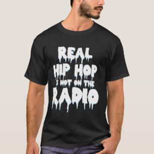 T-shirt Le vrai Hip Hop n'est pas sur le message radio