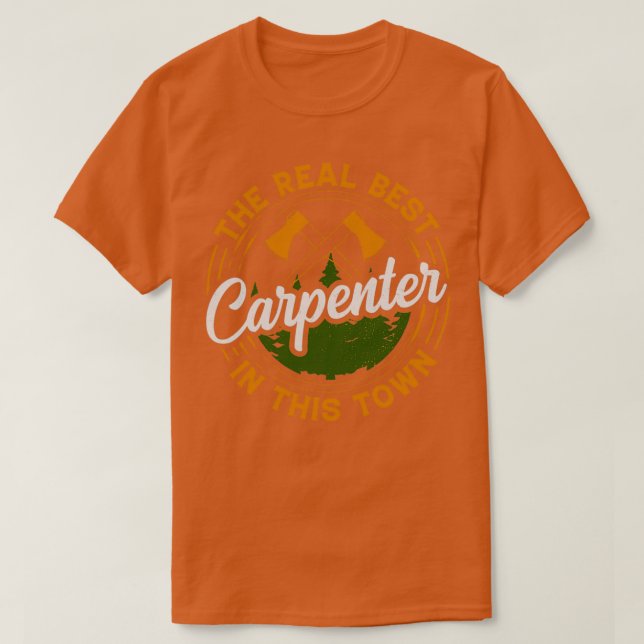 T-shirt Le vrai meilleur charpentier de la ville (Design devant)