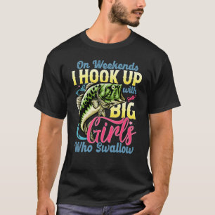 T-shirt Le week-end, je rencontre de grandes filles qui av