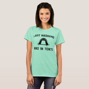 T-shirt Le week-end passé était dans des tentes