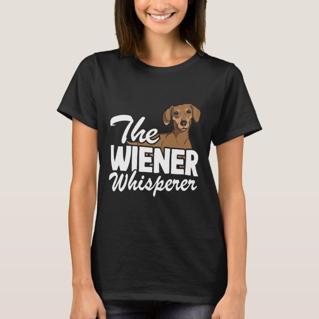T-shirt Le Wiener Whisperer Funny Dachshund (Devant)