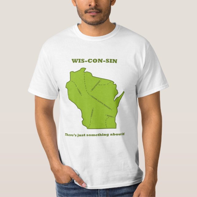 T-shirt Le Wisconsin - il y a juste quelque chose à son (Devant)