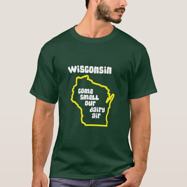 T-shirt Le Wisconsin viennent odeur notre air de laiterie (Devant)