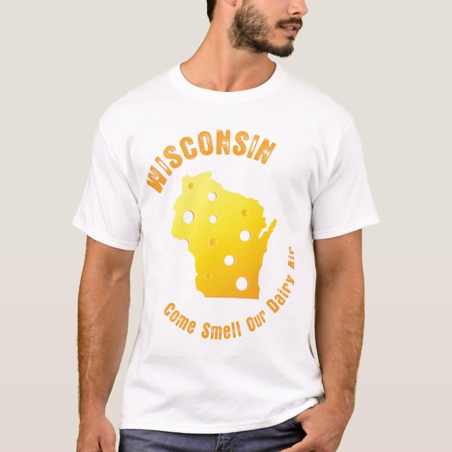 T-shirt Le Wisconsin viennent odeur notre air de laiterie (Devant)