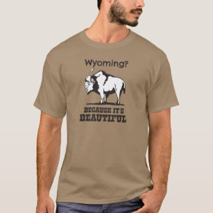 T-shirt Le Wyoming ? Parce que c'est beau