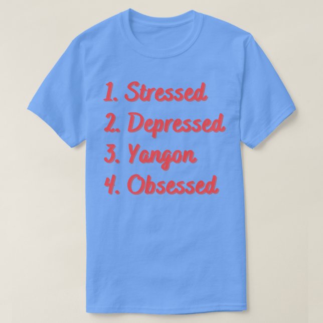 T-shirt Le Yangon en dépression stressé observé (Design devant)