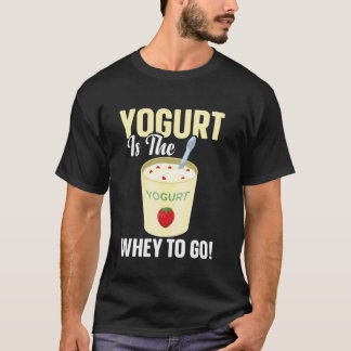 T-shirt Le yaourt est la voie à suivre