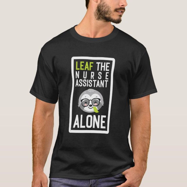 T-shirt Leaf L'Infirmière Assistant Seul Amusant Aide ID d (Devant)