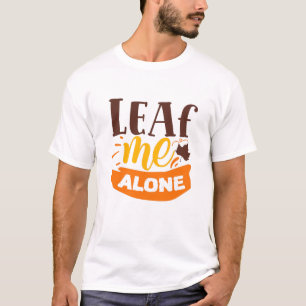 T-shirt Leaf Me Alone Drôle Automne Antisocial Introverti