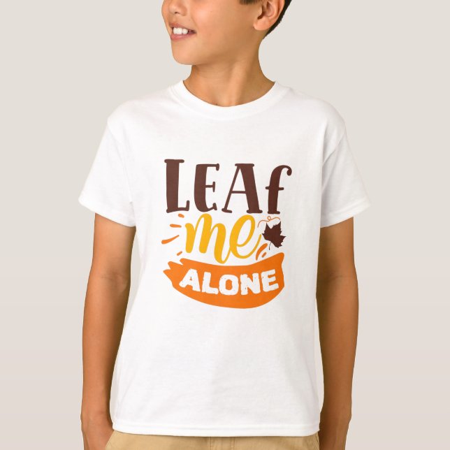 T-shirt Leaf Me Alone Drôle Automne Antisocial Introverti (Devant)