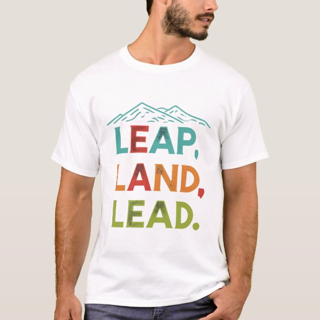 T-shirt Leap, Land, Lead : vers le succès (Devant)