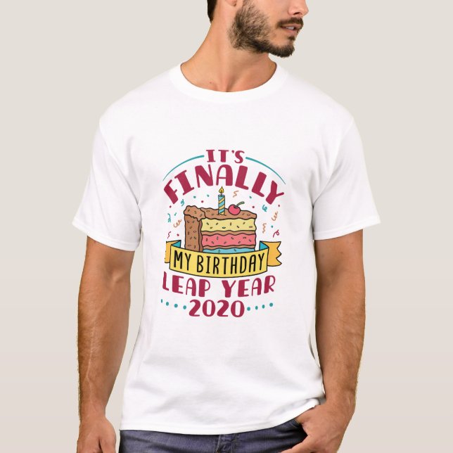 T-shirt Leap Year 2020 C'est enfin mon anniversaire (Devant)