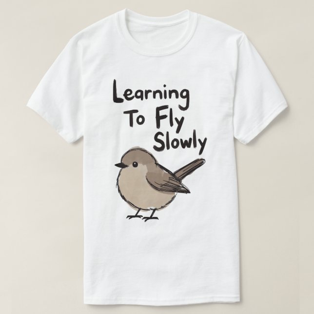 T-shirt Learning To Fly Slowly Bird (Design devant)