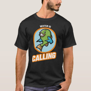 T-shirt L'eau appelle un accro au poisson drôle