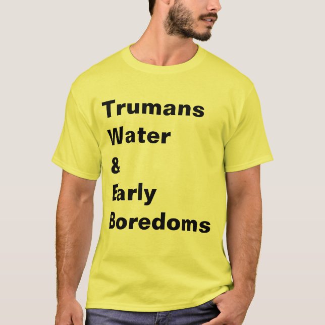 T-SHIRT L'EAU DE TRUMANS ET BOREDOMS TÔT (Devant)