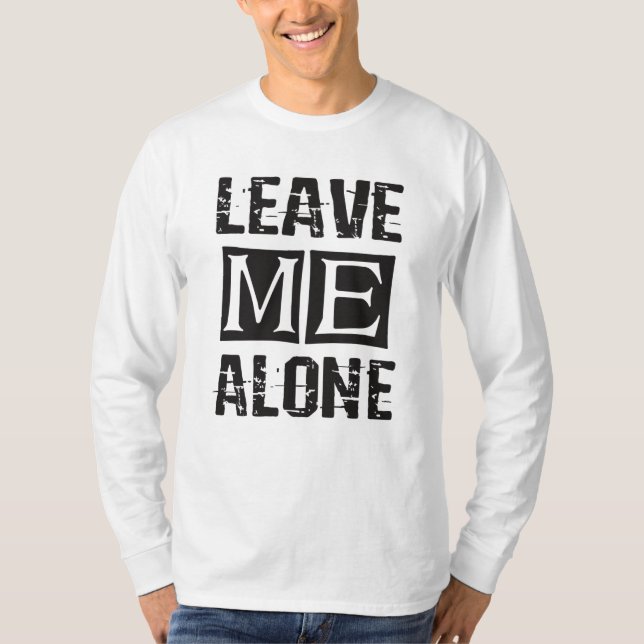 T-shirt Leave Me Alone (Devant)