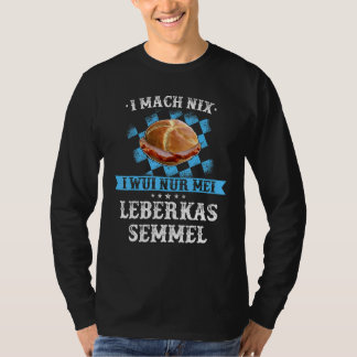 T-shirt Leberkas Fromage au foie Idée de Slogan bavarois