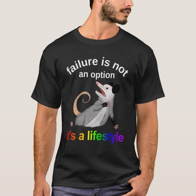 T-shirt L'échec n'est pas une option C'est un Possum mode  (Devant)
