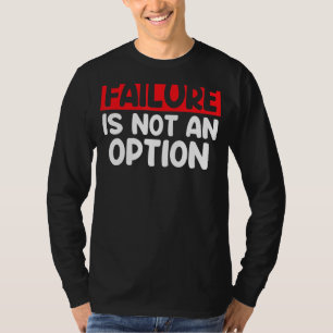 T-shirt L'échec n'est pas une option L'échec n'est pas une