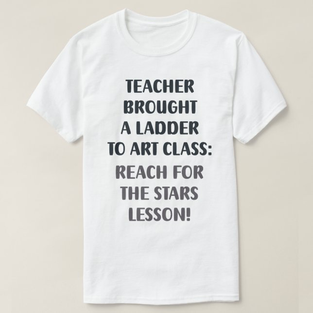 T-shirt L'échelle de l'enseignant en action (Design devant)