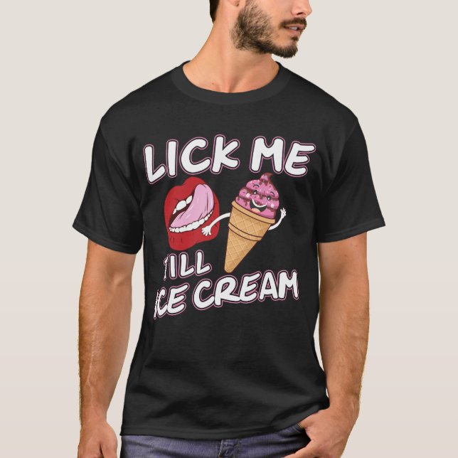 T-SHIRT LÉCHEZ-MOI JUSQU'À LA CRÈME GLACÉE (Devant)