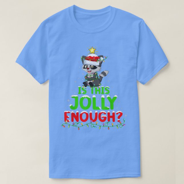 T-shirt L'Éclairage De Noël Est Ce Jolly Assez Raccoon Noë (Design devant)