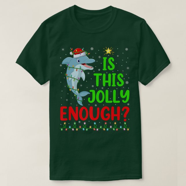 T-shirt L'Éclairage Xmas Tree Est Ce Dauphin Assez Jolly C (Design devant)
