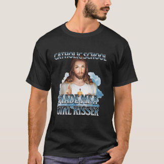T-shirt L'école catholique m'a fait embrasser une fille Jé