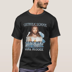 T-shirt L'École Catholique M'A Fait Une Fille Embrasser Jé