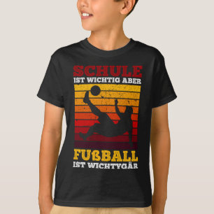 T-shirt L'école, c'est important Mais le football, c'est i