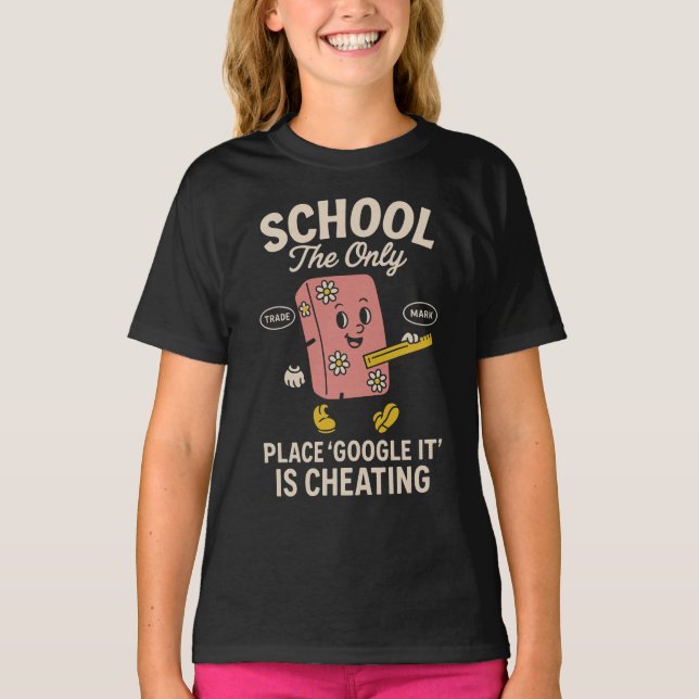 T-shirt L'école c'est l'endroit où Google c'est tricher (Devant)