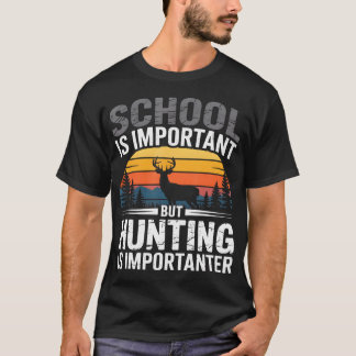 T-shirt L'école de chasse au cerf est importante mais la c