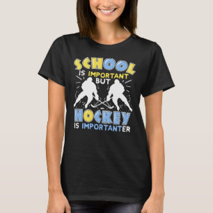 T-shirt L'École De Hockey Sur Glace Est Importante, Mais L