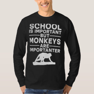 T-shirt L'école des singes est importante mais les singes 
