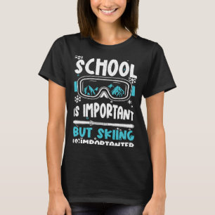 T-shirt L'École D'Humour De Vacances De Ski Est Importante