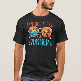 T-shirt L'école est dehors pour l'été enseignant Dernier j