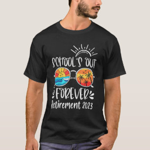T-shirt L'école est en dehors pour toujours Retraité Ensei