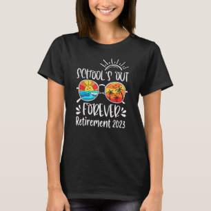 T-shirt L'école est en dehors pour toujours Retraité Ensei