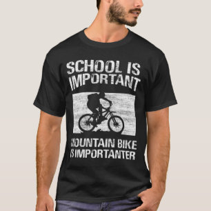T-shirt l'école est important le vélo de montagne