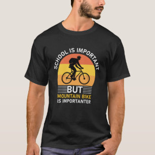 T-shirt l'école est important le vélo de montagne