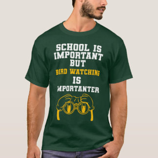 T-shirt L'école est importante L'observation des oiseaux e