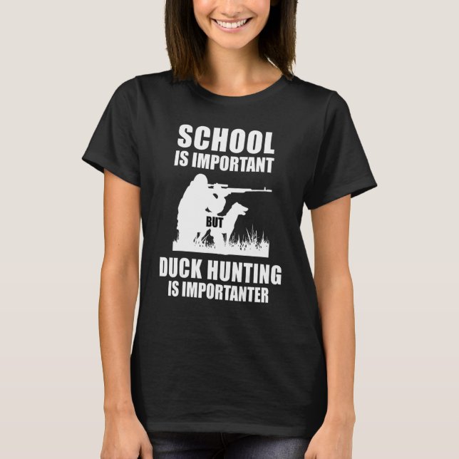 T-shirt L'École Est Importante, Mais La Chasse Au Canard E (Devant)