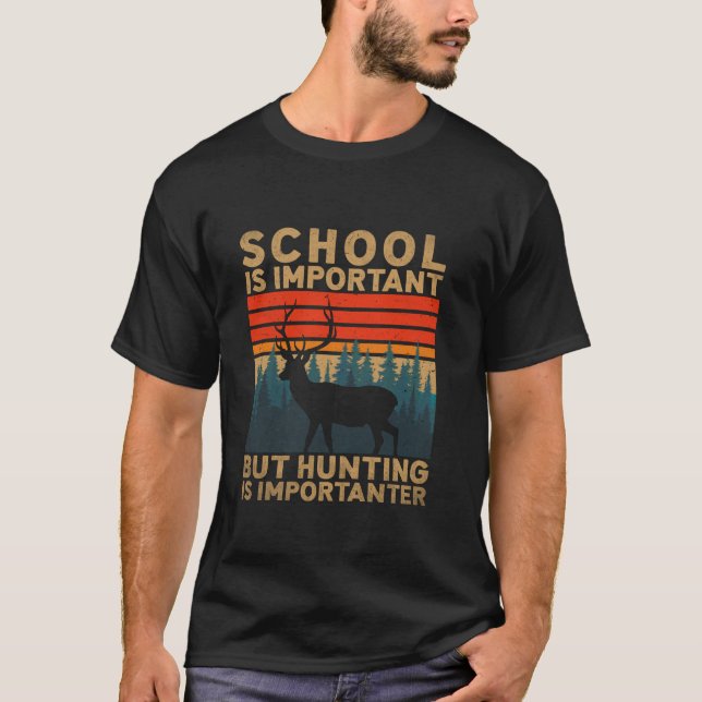 T-shirt L'École Est Importante, Mais La Chasse Est Importa (Devant)