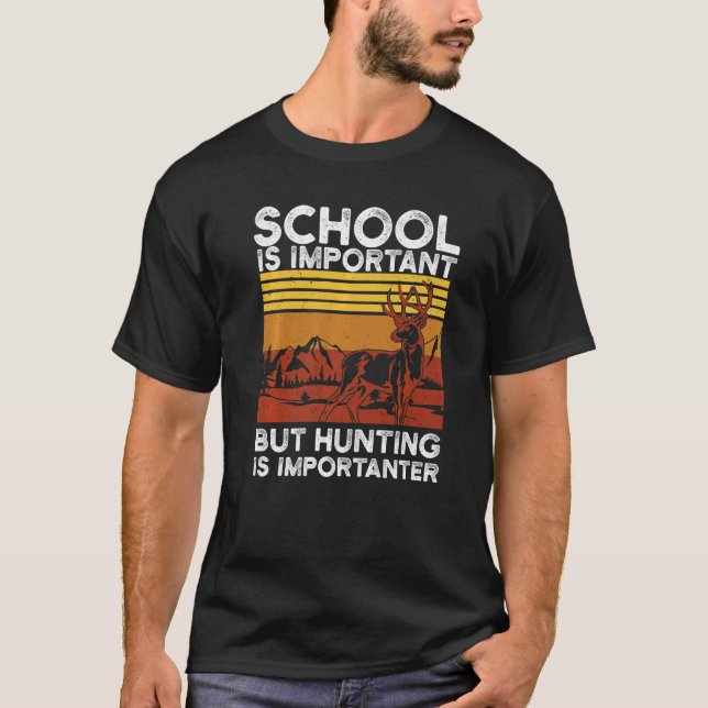 T-shirt L'École Est Importante, Mais La Chasse Est Importa (Devant)