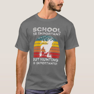 T-shirt L'École Est Importante Mais La Chasse Est Importan