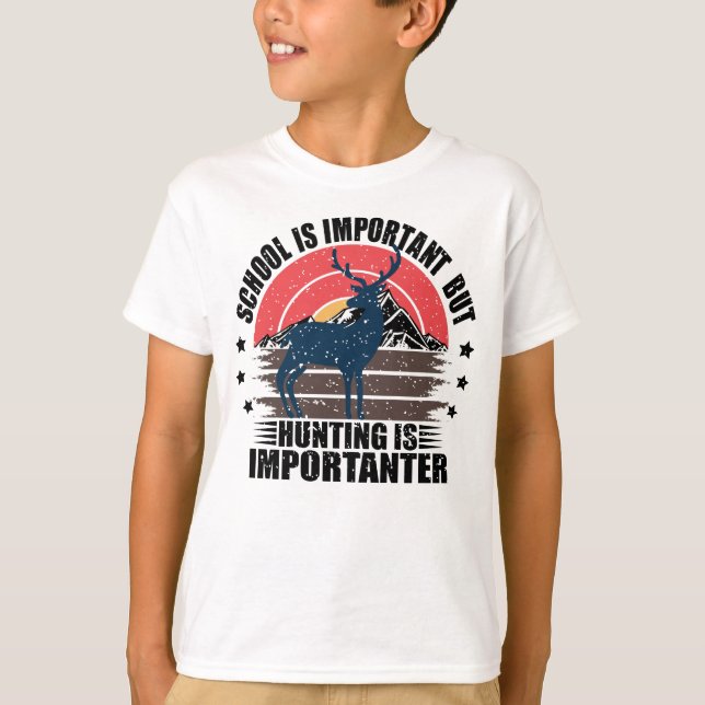 T-shirt L'école est importante mais la chasse est plus imp (Devant)