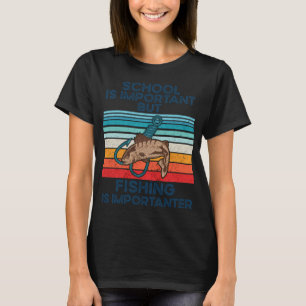 T-shirt L'école est importante mais la pêche est plus impo