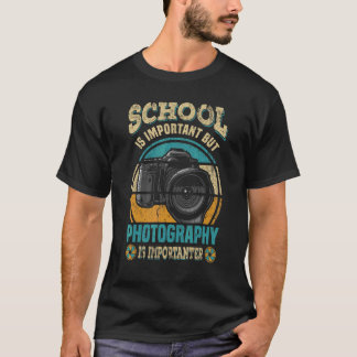 T-shirt L'école est importante mais la photographie est pl