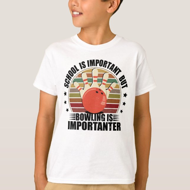 T-shirt L'École Est Importante, Mais Le Bowling Est Import (Devant)