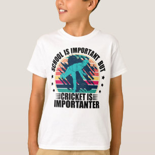 T-shirt L'École Est Importante, Mais Le Cricket Est Import